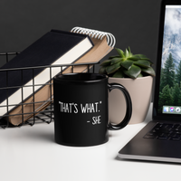 That's What She Said Mug! | Funny Gift | Gift for Him | Best friend gift