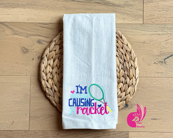 I'm Always Causing a Racket Embroidered Tennis Towel