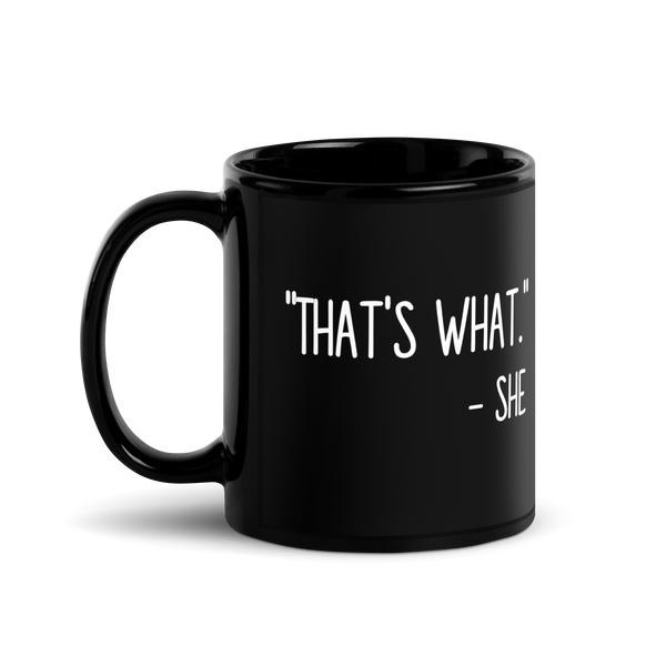 That's What She Said Mug! | Funny Gift | Gift for Him | Best friend gift