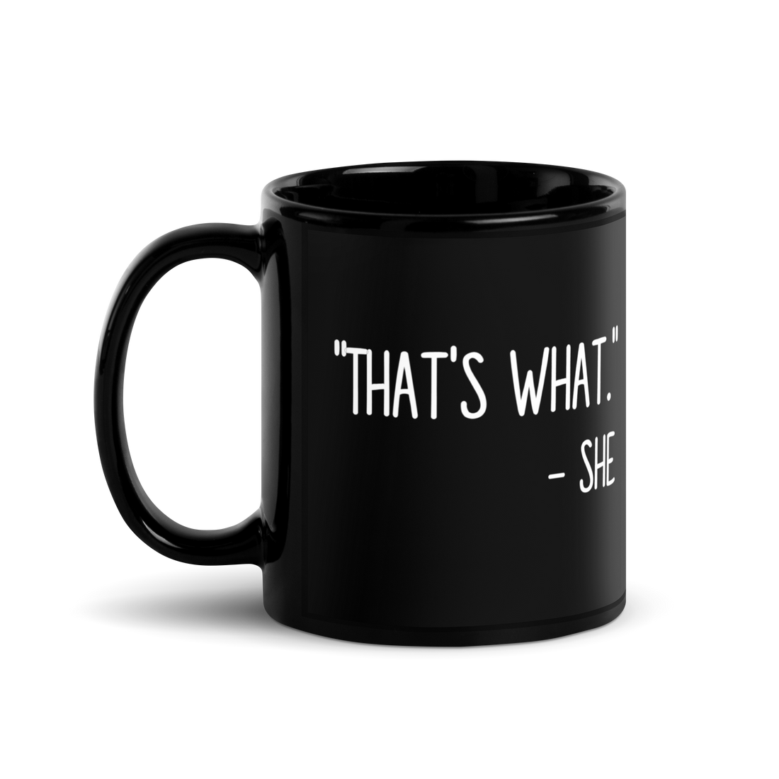 That's What She Said Mug! | Funny Gift | Gift for Him | Best friend gift
