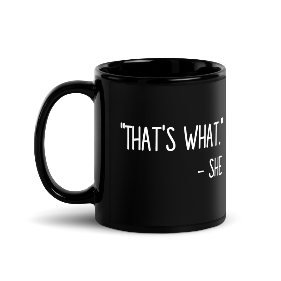 That's What She Said Mug! | Funny Gift | Gift for Him | Best friend gift