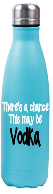 There's a chance this is vodka 17oz Stainless Water Bottle