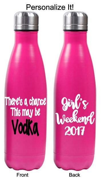 There's a chance this is vodka 17oz Stainless Water Bottle
