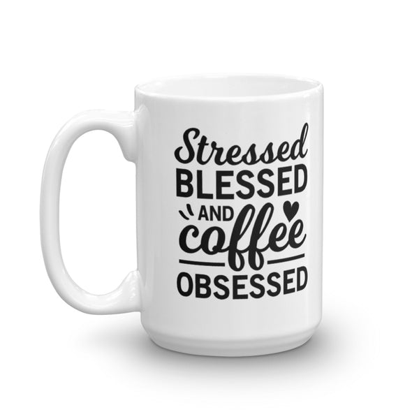 Stressed Blessed Coffee Obsessed Ceramic Mug