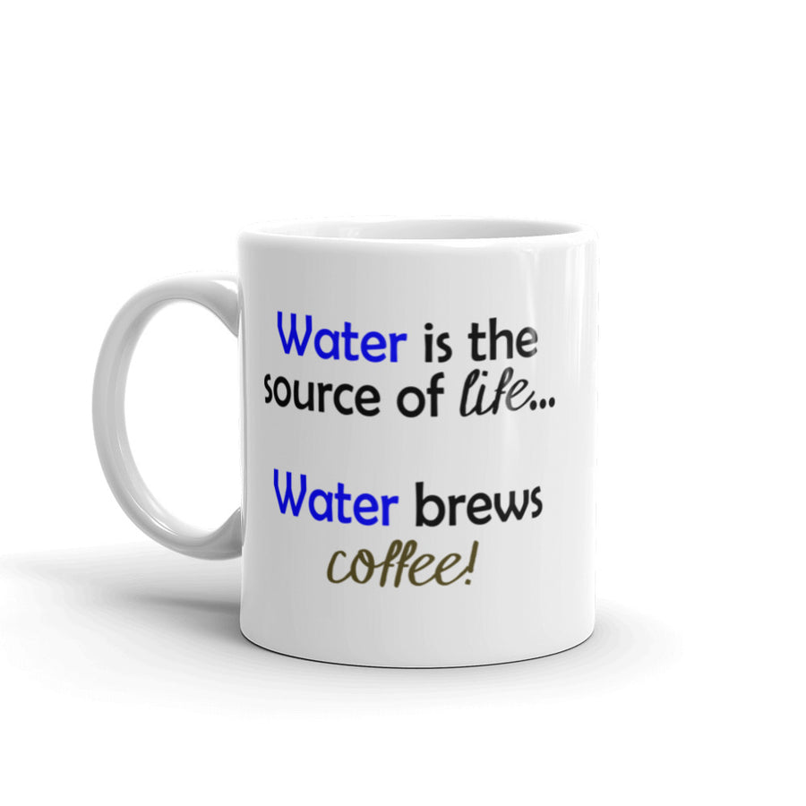 Water Source of Life/Water Brews Coffee Mug
