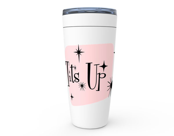 Tits Up! Quote Tumbler!|Funny gift|Fan Inspired quote gift|Best friend gift|Encouragement gift
