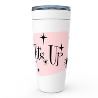 Tits Up! Quote Tumbler!|Funny gift|Fan Inspired quote gift|Best friend gift|Encouragement gift